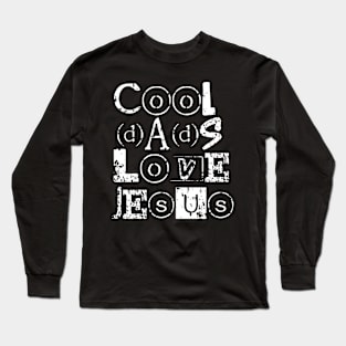 Cool dads love Jesus, Christian fathers day gift with distress look for dark colors Long Sleeve T-Shirt